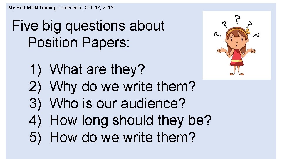 My First MUN Training Conference, Oct. 13, 2018 Five big questions about Position Papers: