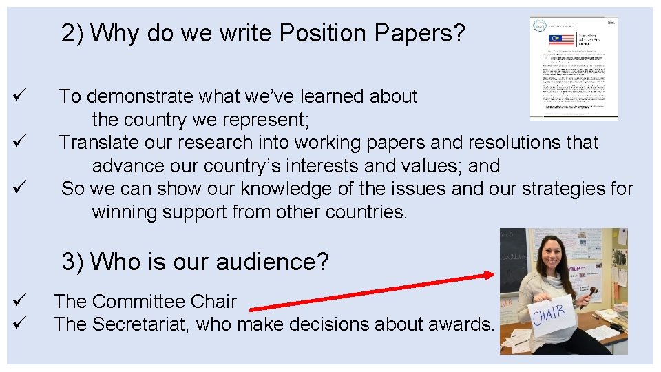 2) Why do we write Position Papers? ü ü ü To demonstrate what we’ve