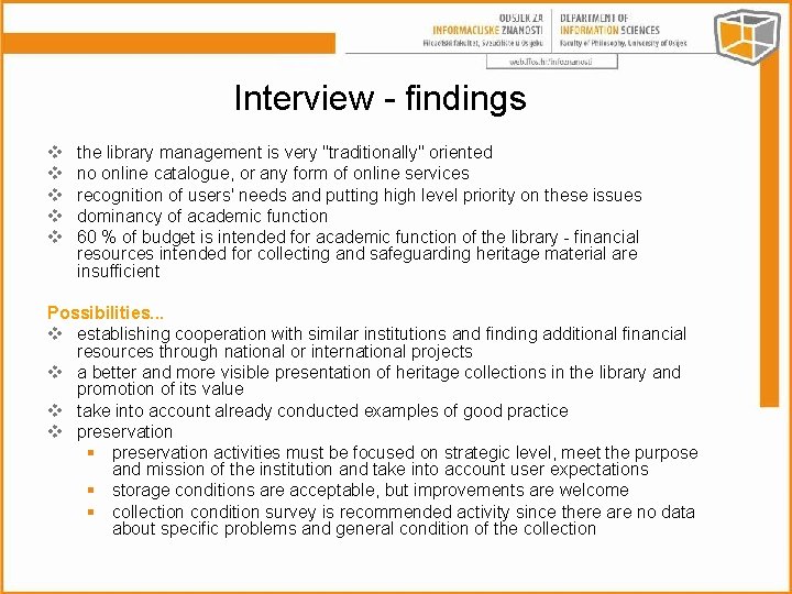 Interview - findings v v v the library management is very "traditionally" oriented no