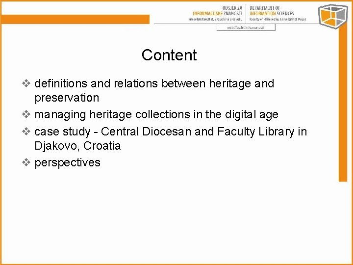 Content v definitions and relations between heritage and preservation v managing heritage collections in