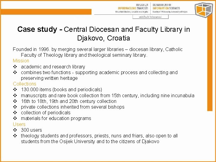 Case study - Central Diocesan and Faculty Library in Djakovo, Croatia Founded in 1996.