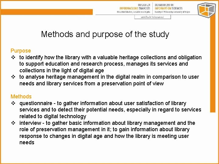 Methods and purpose of the study Purpose v to identify how the library with