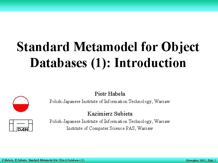 Standard Metamodel for Object Databases (1): Introduction Piotr Habela Polish-Japanese Institute of Information Technology,