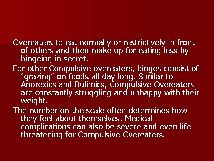Overeaters to eat normally or restrictively in front of others and then make up