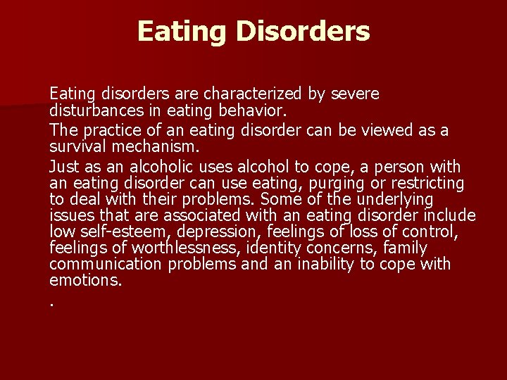 Eating Disorders Eating disorders are characterized by severe disturbances in eating behavior. The practice