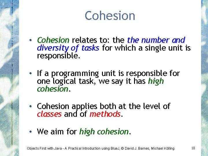 Cohesion • Cohesion relates to: the number and diversity of tasks for which a