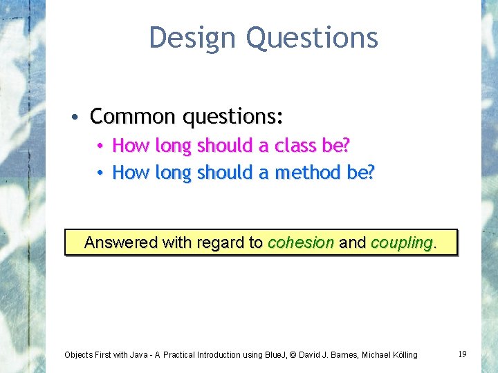 Design Questions • Common questions: • • How long should a class be? How