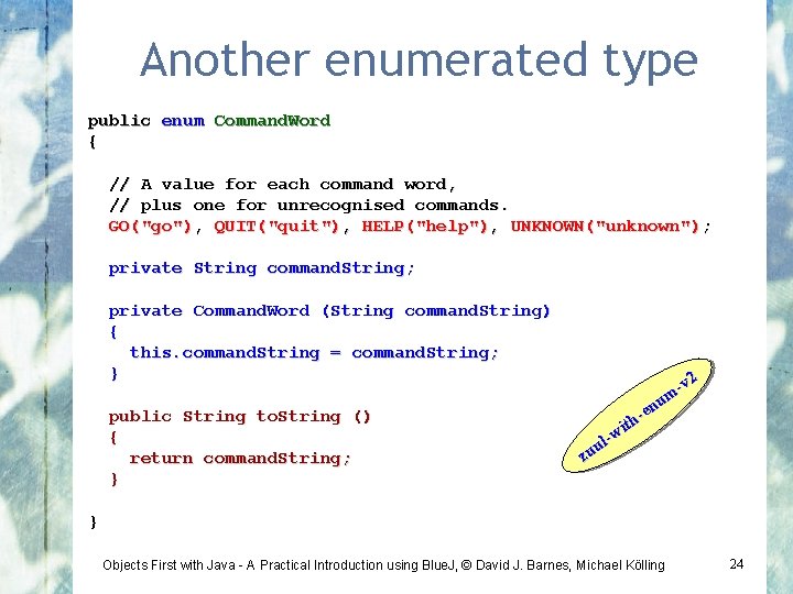 Another enumerated type public enum Command. Word { // A value for each command