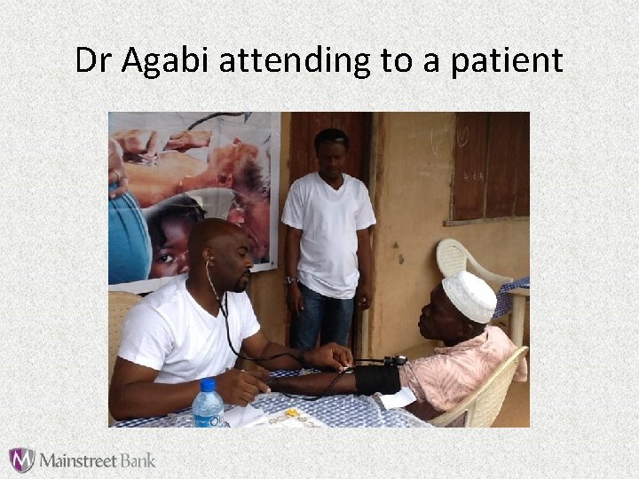 Dr Agabi attending to a patient 