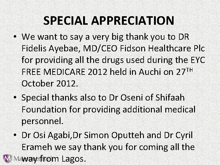 SPECIAL APPRECIATION • We want to say a very big thank you to DR