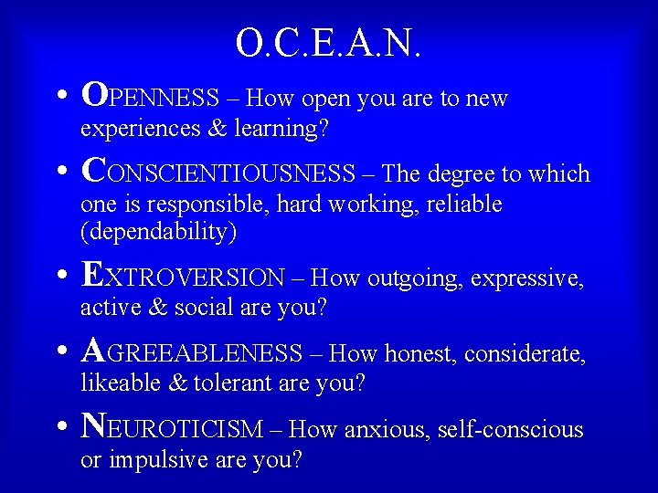 O. C. E. A. N. • OPENNESS – How open you are to new