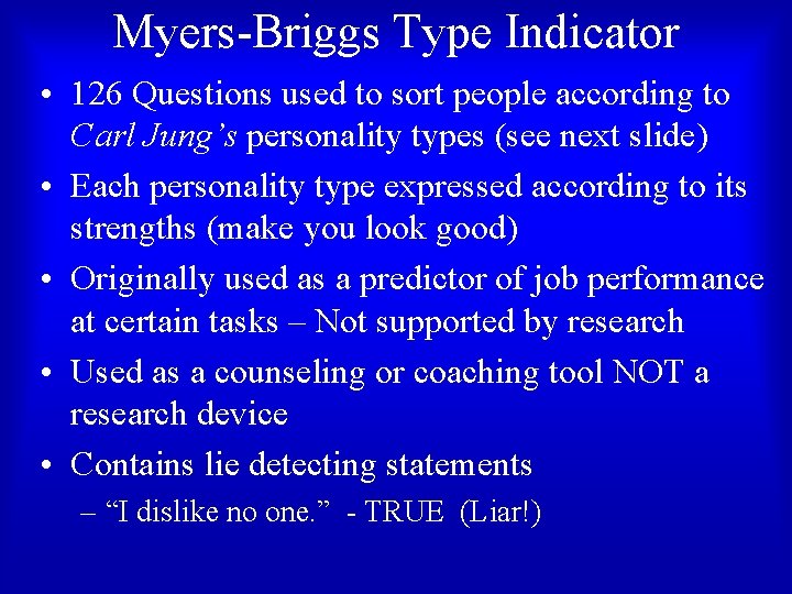 Myers-Briggs Type Indicator • 126 Questions used to sort people according to Carl Jung’s