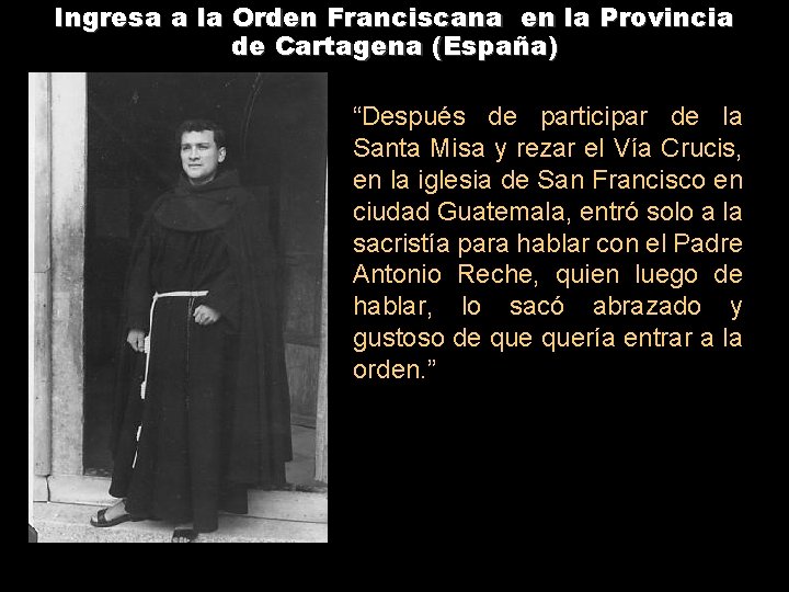Ingresa a la Orden Franciscana en la Provincia de Cartagena (España) “Después de participar