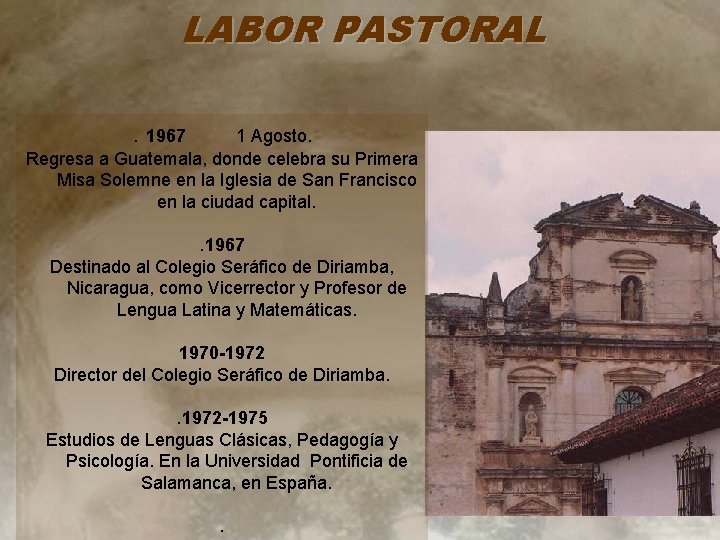 LABOR PASTORAL. 1967 1 Agosto. Regresa a Guatemala, donde celebra su Primera Misa Solemne