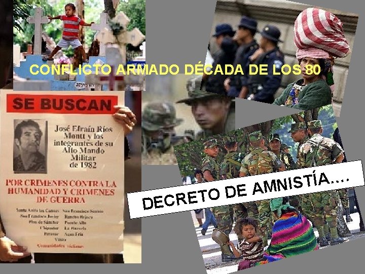 CONFLICTO ARMADO DÉCADA DE LOS 80 D O T E DECR . … A