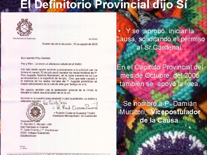 El Definitorio Provincial dijo Sí • Y se aprobó iniciar la Causa, solicitando el