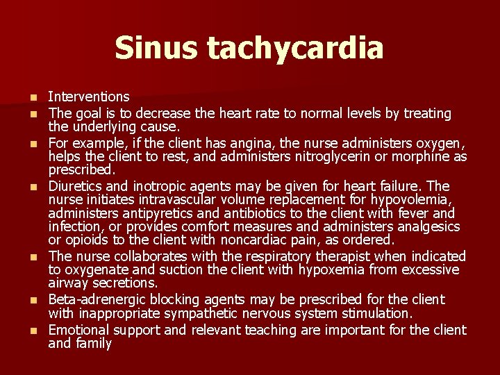 Sinus tachycardia n n n n Interventions The goal is to decrease the heart