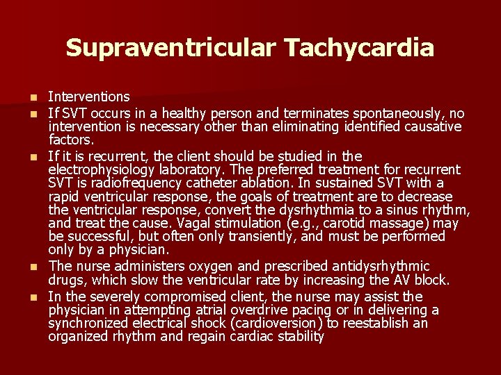 Supraventricular Tachycardia n n n Interventions If SVT occurs in a healthy person and