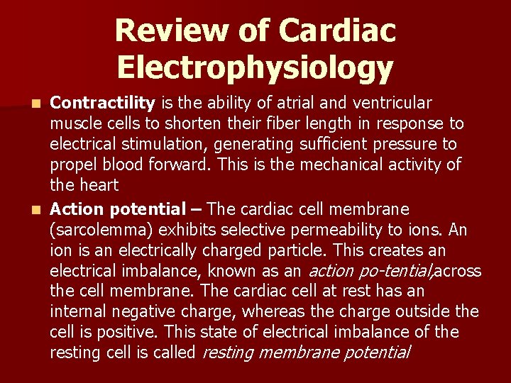 Review of Cardiac Electrophysiology Contractility is the ability of atrial and ventricular muscle cells