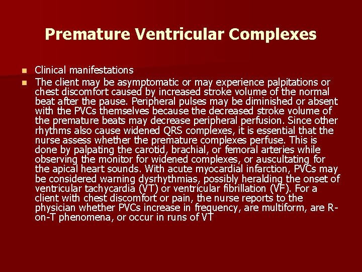 Premature Ventricular Complexes n n Clinical manifestations The client may be asymptomatic or may