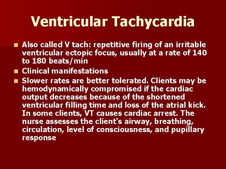 Ventricular Tachycardia Also called V tach: repetitive firing of an irritable ventricular ectopic focus,