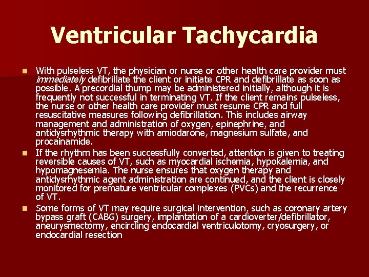 Ventricular Tachycardia n n n With pulseless VT, the physician or nurse or other