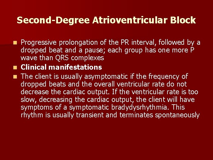 Second-Degree Atrioventricular Block Progressive prolongation of the PR interval, followed by a dropped beat