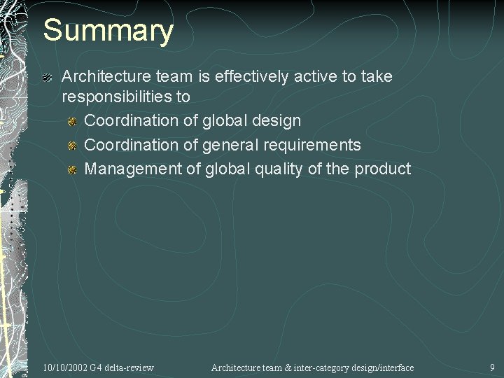 Summary Architecture team is effectively active to take responsibilities to Coordination of global design