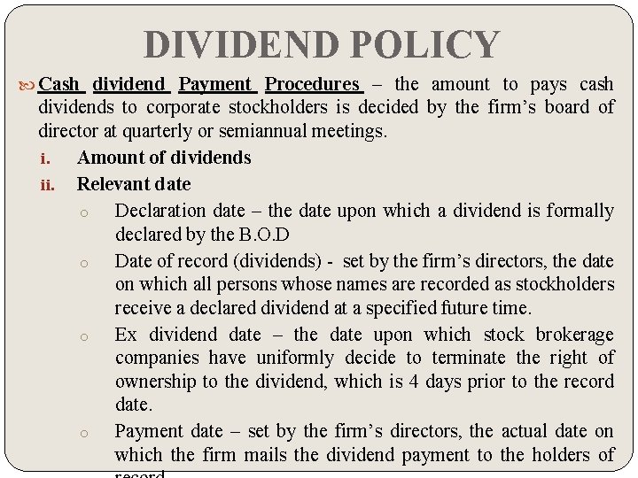 DIVIDEND POLICY Cash dividend Payment Procedures – the amount to pays cash dividends to