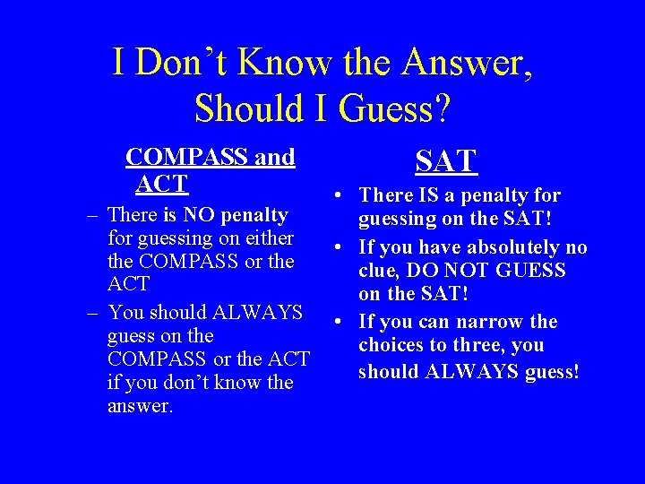 I Don’t Know the Answer, Should I Guess? COMPASS and ACT – There is I Don’t Know the Answer, Should I Guess? COMPASS and ACT – There is