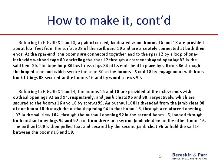 How to make it, cont’d Referring to FIGURES 1 and 3, a pair of