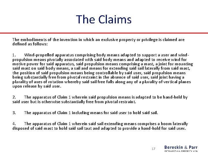 The Claims The embodiments of the invention in which an exclusive property or privilege