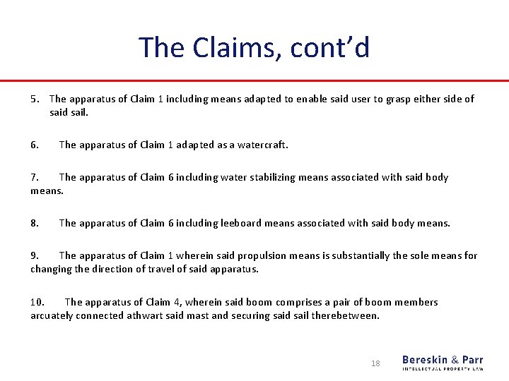 The Claims, cont’d 5. The apparatus of Claim 1 including means adapted to enable