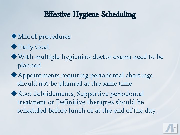 Effective Hygiene Scheduling u. Mix of procedures u. Daily Goal u. With multiple hygienists