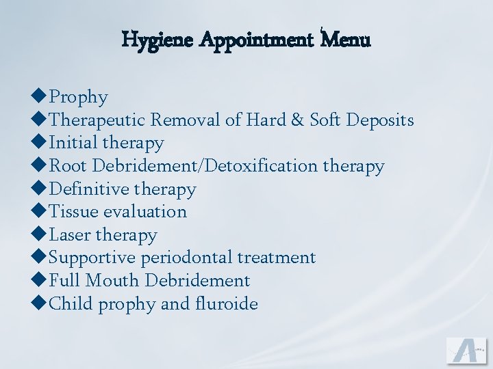 Hygiene Appointment Menu u. Prophy u. Therapeutic Removal of Hard & Soft Deposits u.