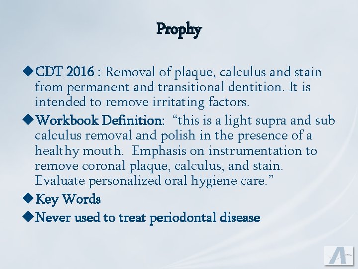 Prophy u. CDT 2016 : Removal of plaque, calculus and stain from permanent and