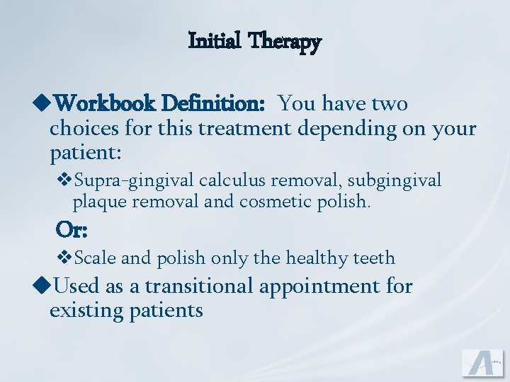 Initial Therapy u. Workbook Definition: You have two choices for this treatment depending on
