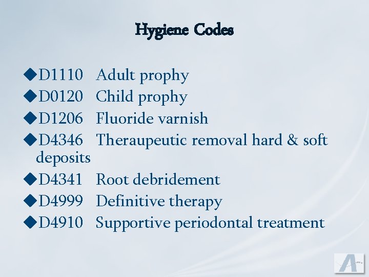 Hygiene Codes u. D 1110 u. D 0120 u. D 1206 u. D 4346