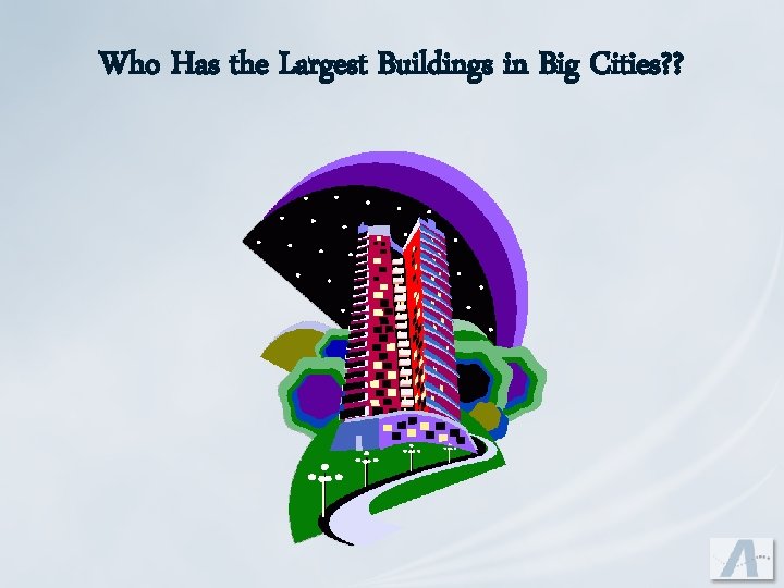 Who Has the Largest Buildings in Big Cities? ? 