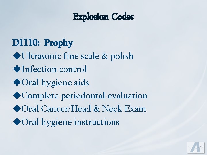 Explosion Codes D 1110: Prophy u. Ultrasonic fine scale & polish u. Infection control