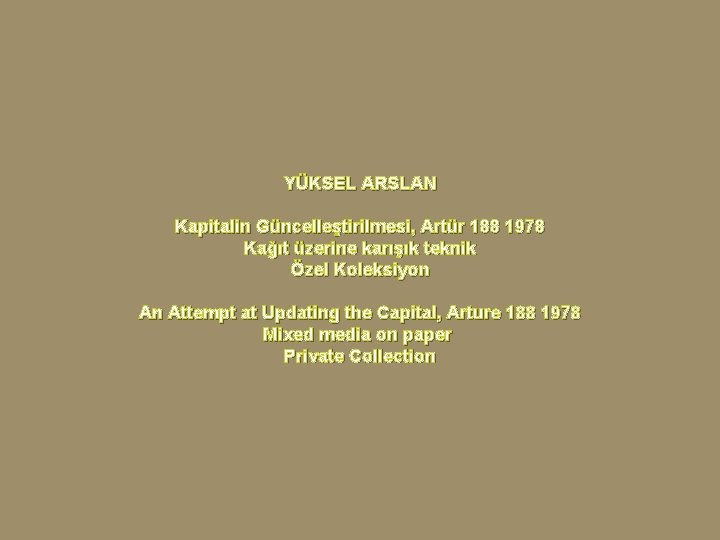 YÜKSEL ARSLAN Kapitalin Güncelleştirilmesi, Artür 188 1978 Kağıt üzerine karışık teknik Özel Koleksiyon An