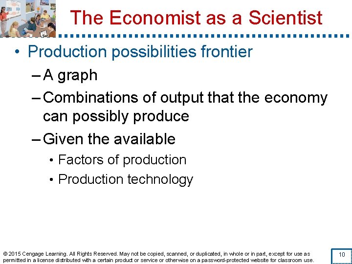 The Economist as a Scientist • Production possibilities frontier – A graph – Combinations