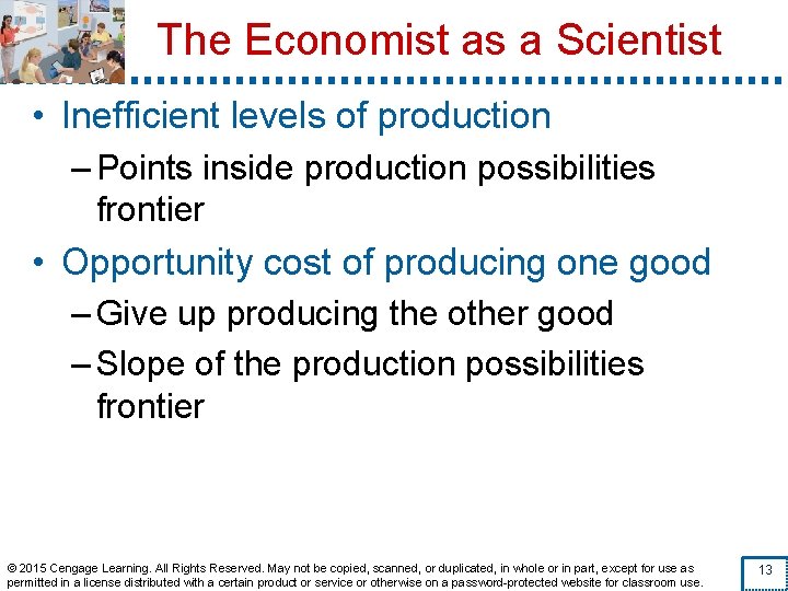 The Economist as a Scientist • Inefficient levels of production – Points inside production