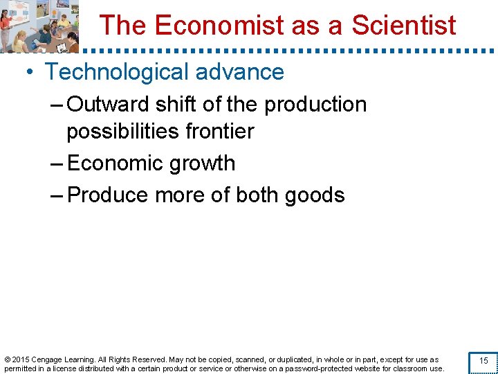 The Economist as a Scientist • Technological advance – Outward shift of the production