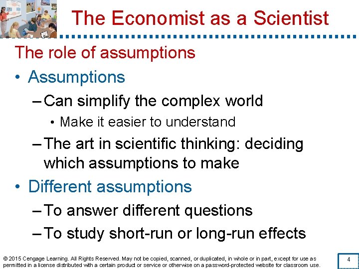 The Economist as a Scientist The role of assumptions • Assumptions – Can simplify