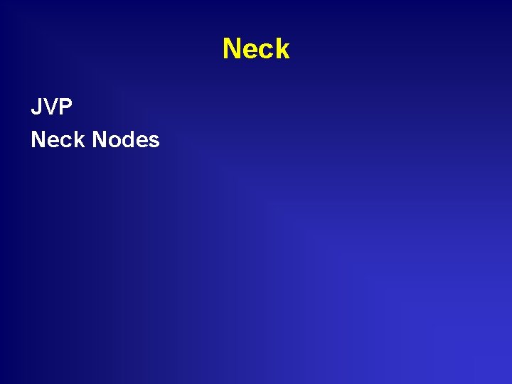 Neck JVP Neck Nodes 