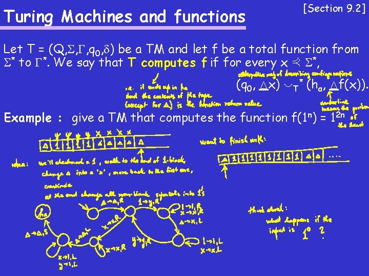 Turing Machines and functions [Section 9. 2] Let T = (Q, , , q