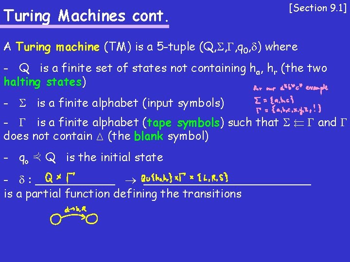 Turing Machines cont. [Section 9. 1] A Turing machine (TM) is a 5 -tuple