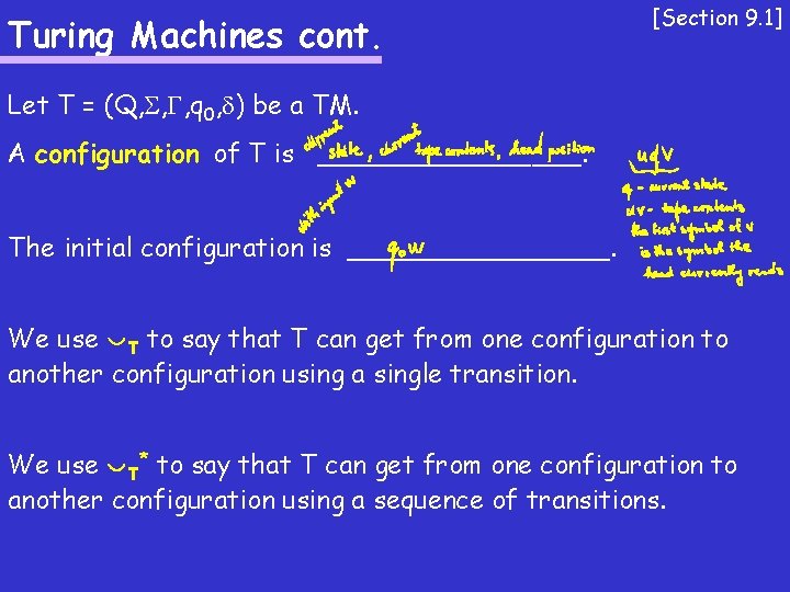 Turing Machines cont. [Section 9. 1] Let T = (Q, , , q 0,