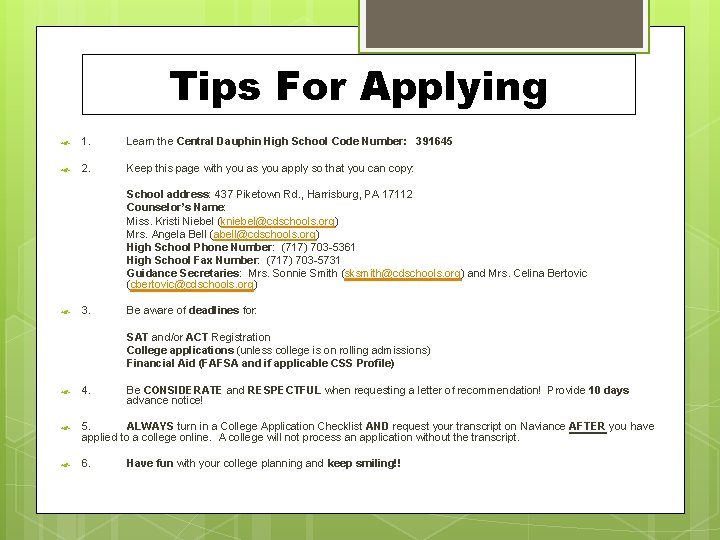 Tips For Applying 1. Learn the Central Dauphin High School Code Number: 391645 2.